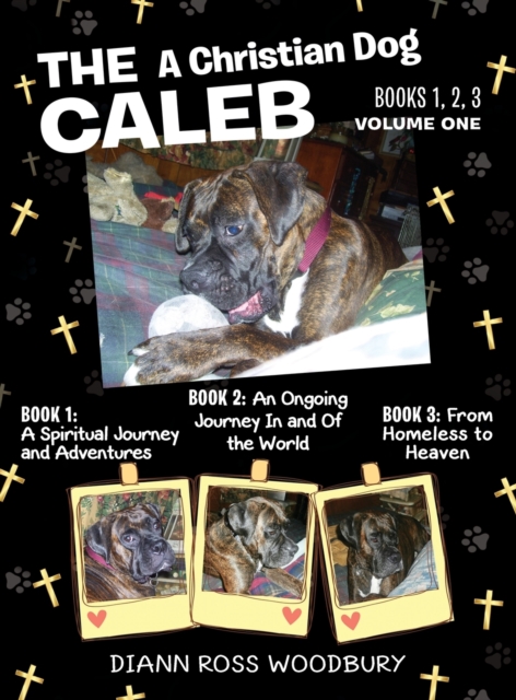 The Caleb : A Christian Dog - Volume 1, Hardback Book