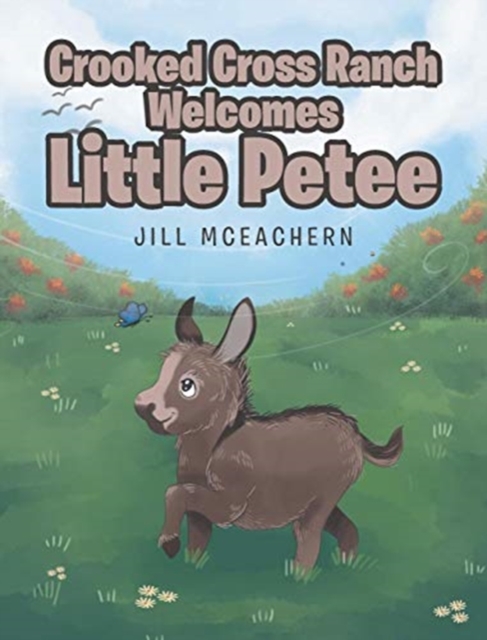 Crooked Cross Ranch Welcomes Little Petee, Hardback Book