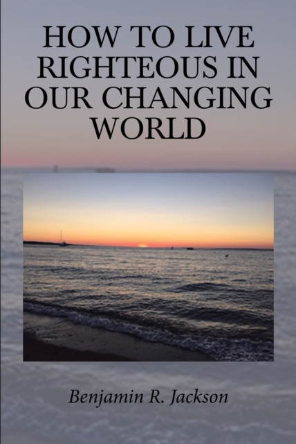How to Live Righteous in Our Changing World, EPUB eBook