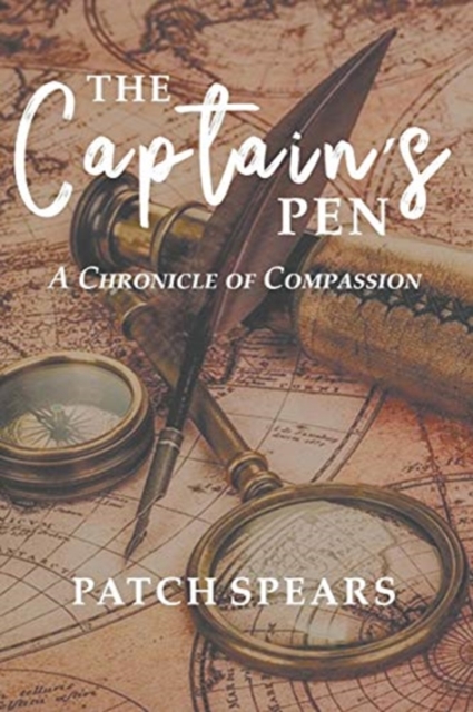 The Captain's Pen : A Chronicle of Compassion, Paperback / softback Book