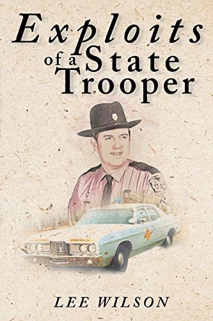 Exploits of a State Trooper, Paperback / softback Book