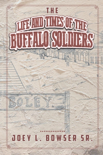The Life and Times of the Buffalo Soldiers, EPUB eBook