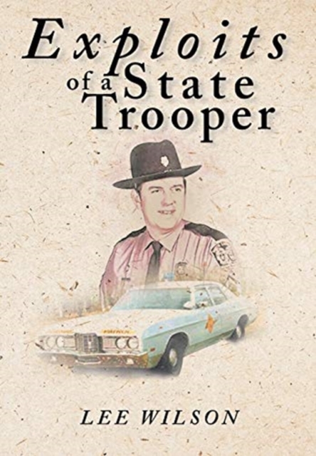 Exploits of a State Trooper, Hardback Book