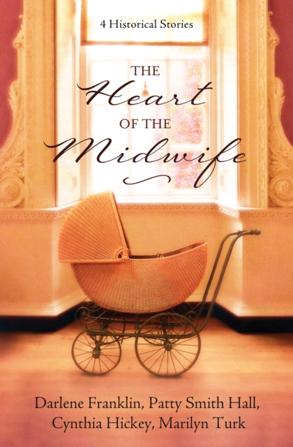 The Heart of the Midwife : 4 Historical Stories, EPUB eBook