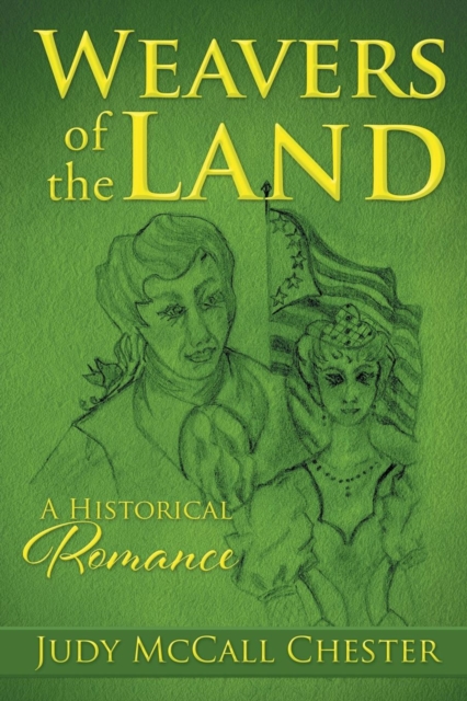 Weavers of the Land : A Historical Romance, Paperback / softback Book