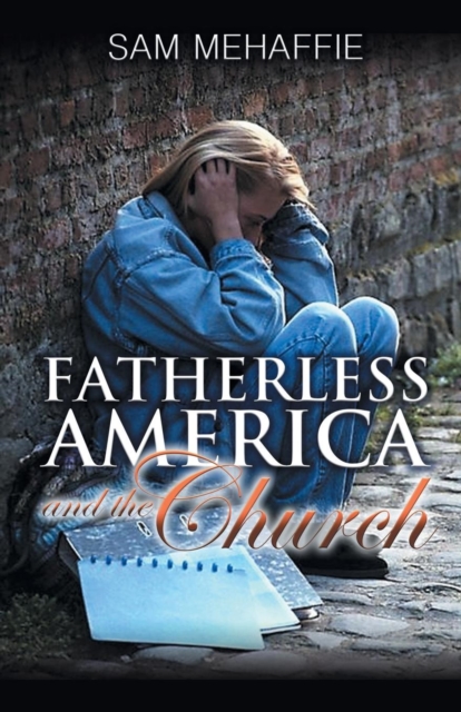 Fatherless America and the Church, Paperback / softback Book