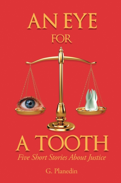 An Eye For A Tooth : Five Short Stories About Justice, Paperback / softback Book