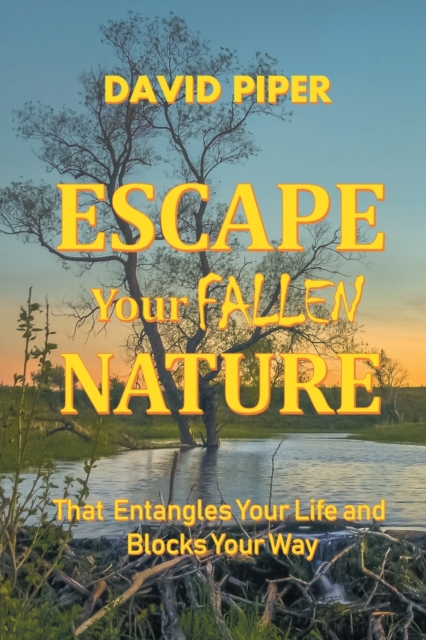 Escape Your Fallen Nature, Paperback / softback Book