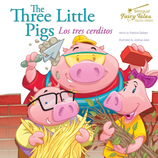 The Bilingual Fairy Tales Three Little Pigs : Los tres cerditos, PDF eBook