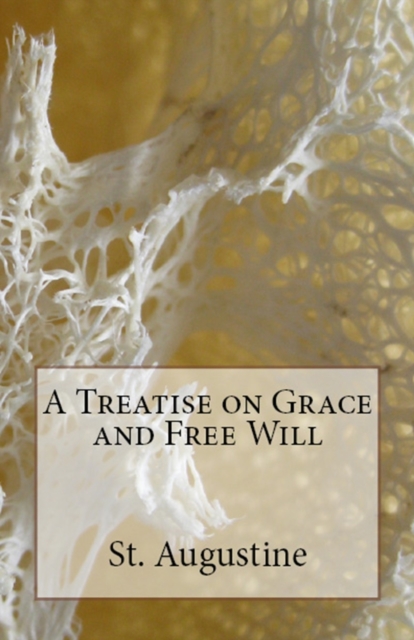 A Treatise on Grace and Free Will, Paperback / softback Book