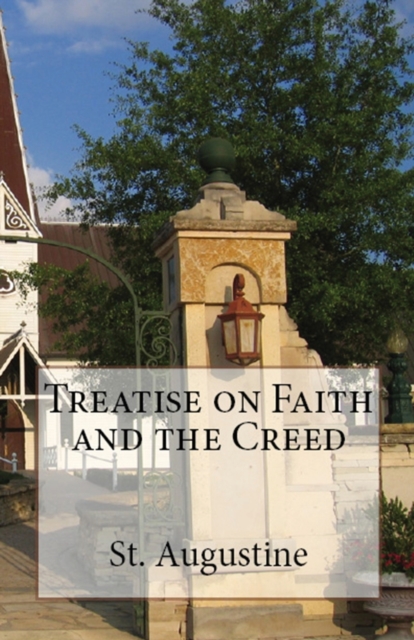 Treatise on Faith and the Creed, Paperback / softback Book