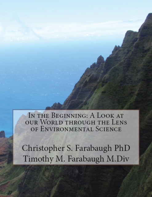 In the Beginning : A Look at our World through the Lens of Environmental Science, Paperback / softback Book