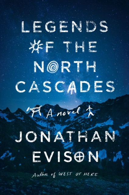 Legends of the North Cascades, Hardback Book