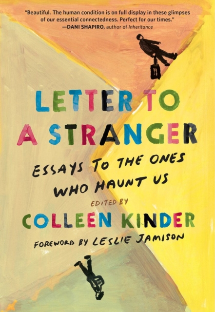 Letter to a Stranger : Essays to the Ones Who Haunt Us, Paperback / softback Book