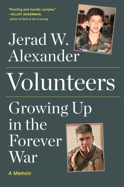 Volunteers : Growing Up in the Forever War, Paperback / softback Book