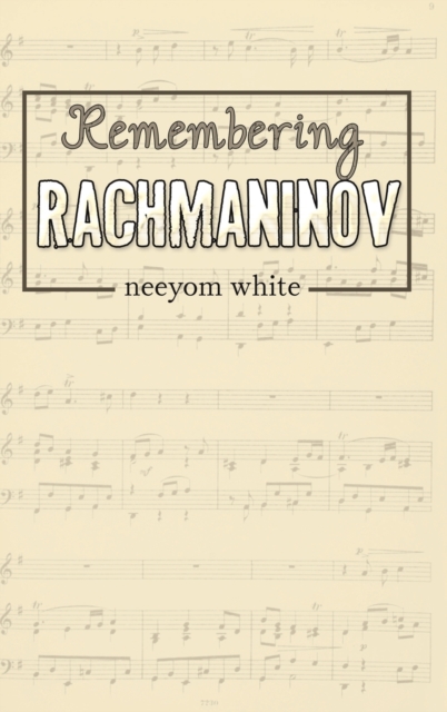 Remembering Rachmaninov, Hardback Book