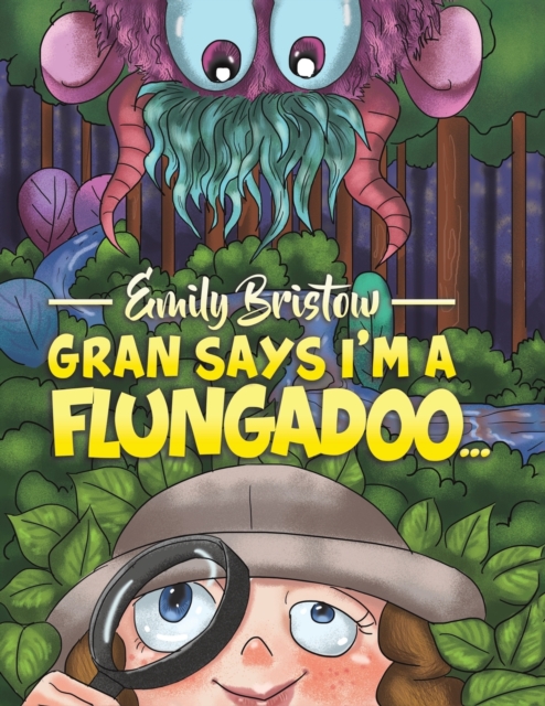 Gran Says I'm a Flungadoo..., Paperback / softback Book