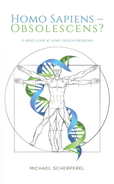 Homo Sapiens - Obsolescens?, Paperback / softback Book