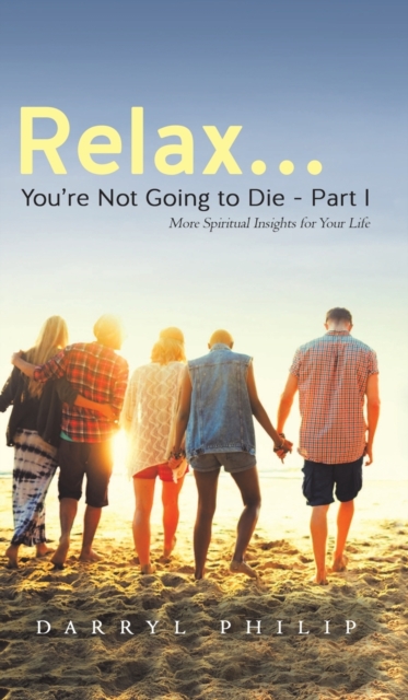 Relax... You're Not Going to Die - Part I, Hardback Book