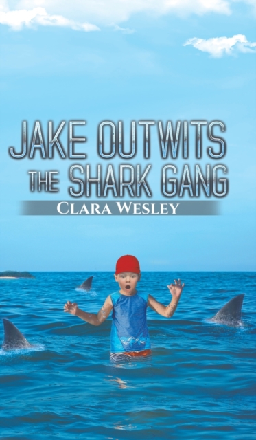 Jake Outwits the Shark Gang, Hardback Book