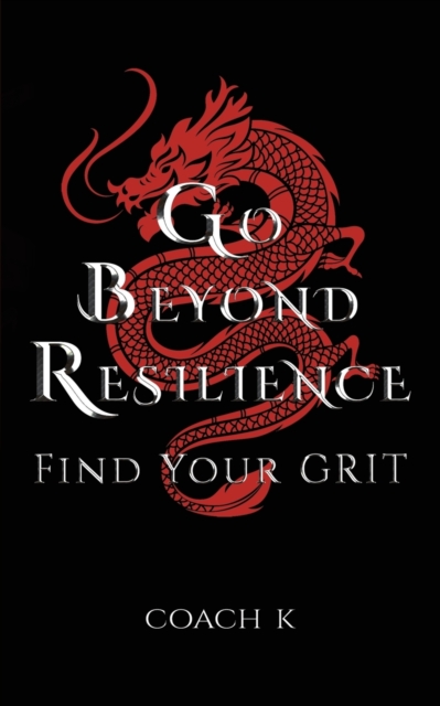 Go Beyond Resilience, Paperback / softback Book
