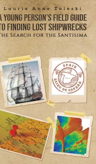 A Young Person's Field Guide to Finding Lost Shipwrecks, Hardback Book
