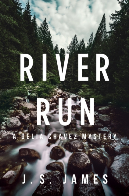 River Run : A Delia Chavex Mystery, Hardback Book