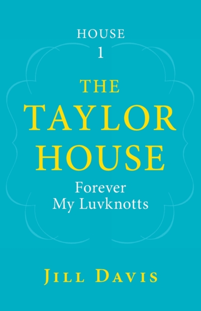 The Taylor House : Forever My Luvknotts, Paperback / softback Book
