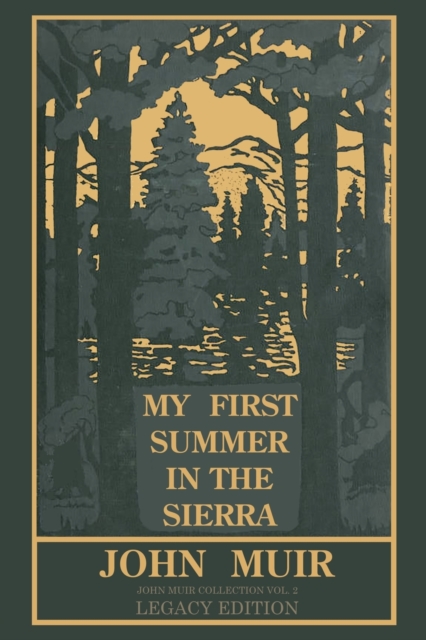My First Summer In The Sierra (Legacy Edition) : Classic Explorations Of The Yosemite And California Mountains, Paperback / softback Book