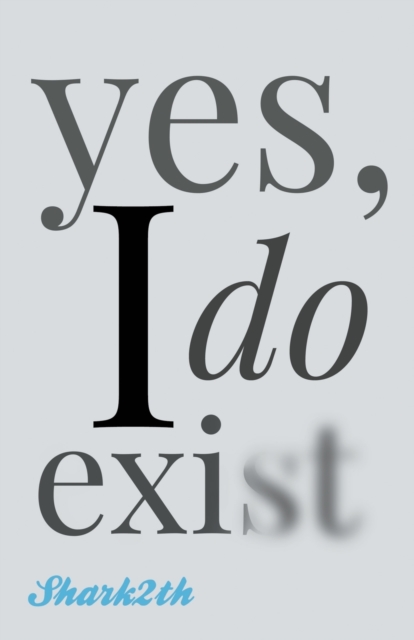 yes, I do exist, Paperback / softback Book