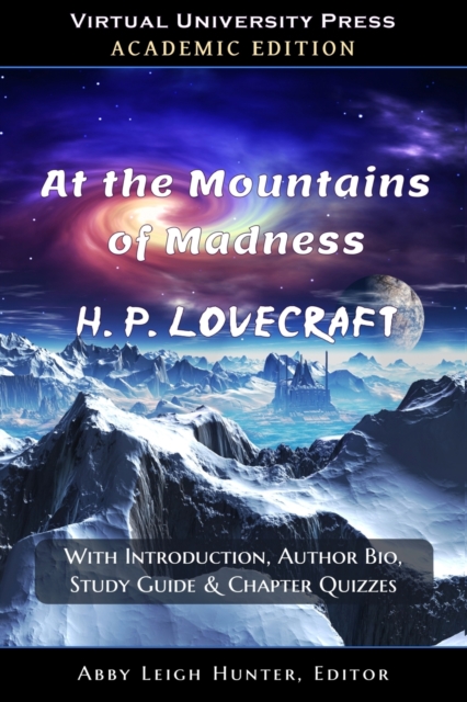 At the Mountains of Madness (Academic Edition) : With Introduction, Author Bio, Study Guide & Chapter Quizzes, Paperback / softback Book