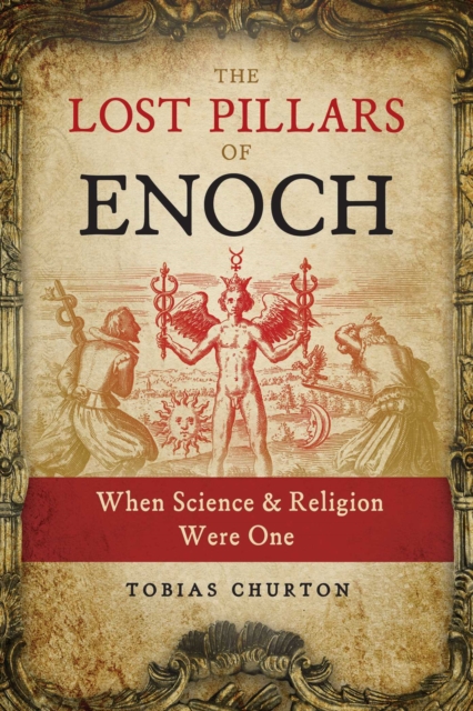 The Lost Pillars of Enoch : When Science and Religion Were One, Paperback / softback Book