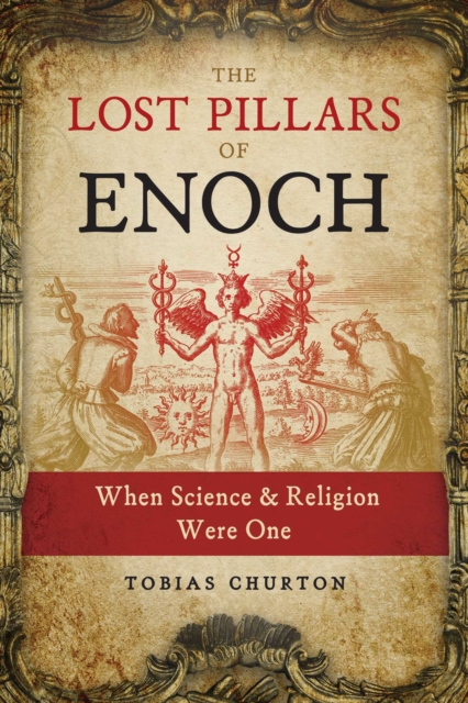 The Lost Pillars of Enoch : When Science and Religion Were One, EPUB eBook