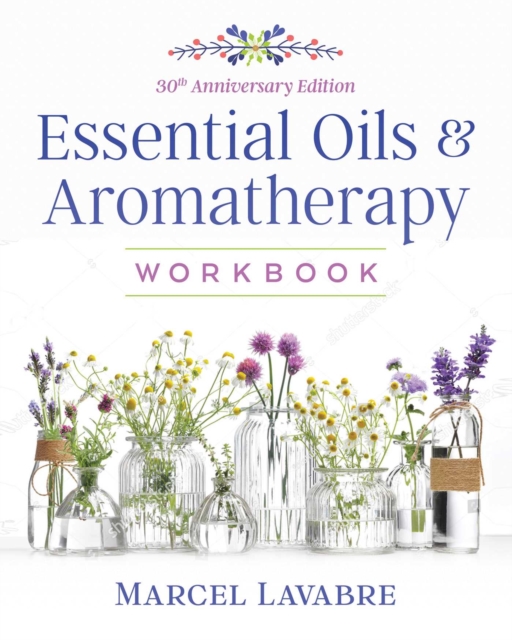 Essential Oils and Aromatherapy Workbook, Paperback / softback Book