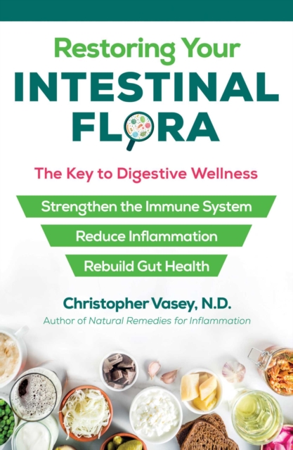 Restoring Your Intestinal Flora : The Key to Digestive Wellness, EPUB eBook