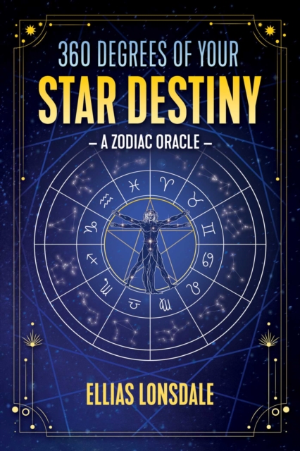 360 Degrees of Your Star Destiny : A Zodiac Oracle, EPUB eBook
