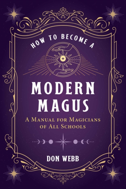 How to Become a Modern Magus : A Manual for Magicians of All Schools, EPUB eBook