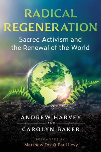 Radical Regeneration : Sacred Activism and the Renewal of the World, EPUB eBook