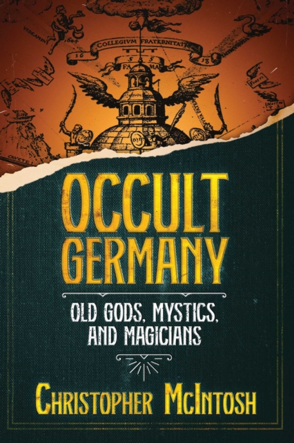Occult Germany : Old Gods, Mystics, and Magicians, EPUB eBook