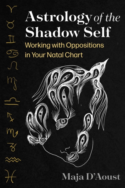 Astrology of the Shadow Self : Working with Oppositions in Your Natal Chart, EPUB eBook