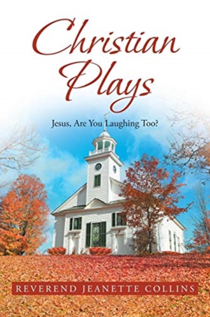 Christian Plays : Jesus, Are You Laughing Too?, Paperback / softback Book