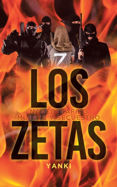 Los Zetas : NarcotrA!fico Muerte Y Secuestro, EPUB eBook