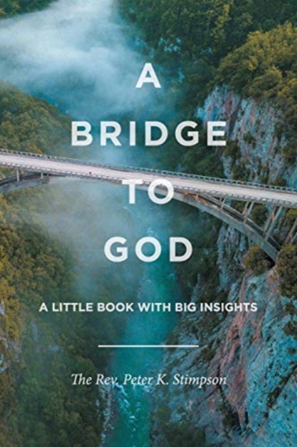 A Bridge to God : A Little Book with Big Insights, Paperback / softback Book