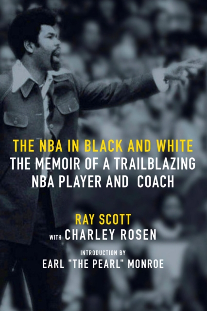 The NBA In Black And White : The Memoir of a Trailblazing NBA Player and Coach, Hardback Book