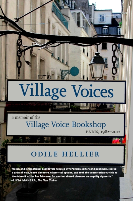 Village Voices : A Memoir of the Village Voice Bookstore, Paris, 1982-2012, Paperback / softback Book