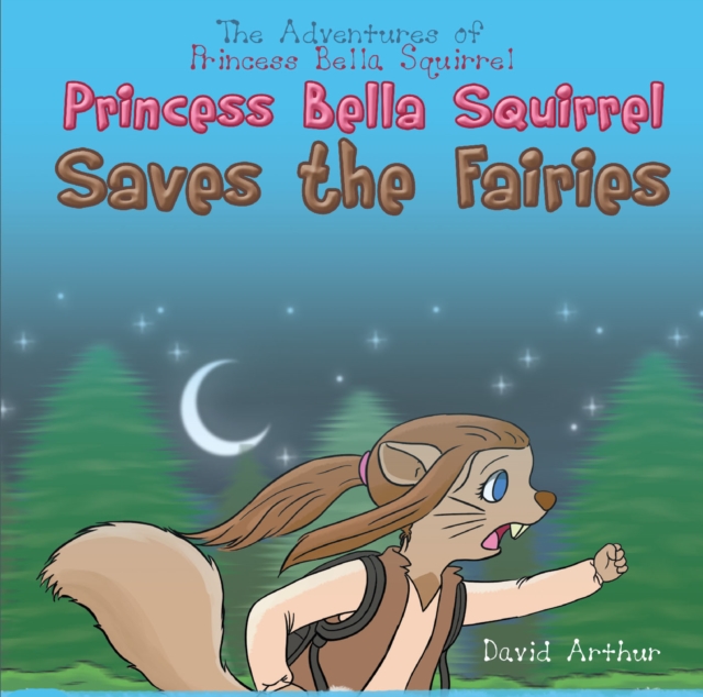 Princess Bella Squirrel Saves the Fairies, EPUB eBook