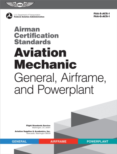 Airman Certification Standards: Aviation Mechanic General, Airframe, and Powerplant (2024), EPUB eBook