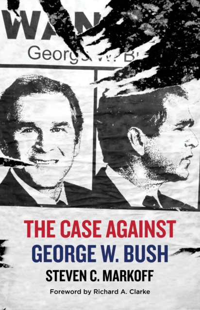 The Case Against George W. Bush, Hardback Book