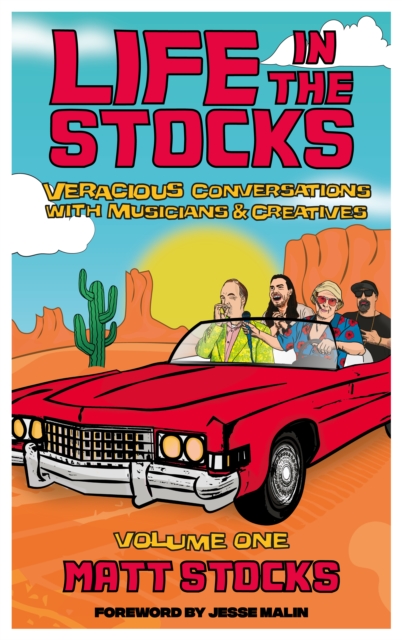 Life in the Stocks : Veracious Conversations with Musicians & Creatives (Volume One), Paperback / softback Book
