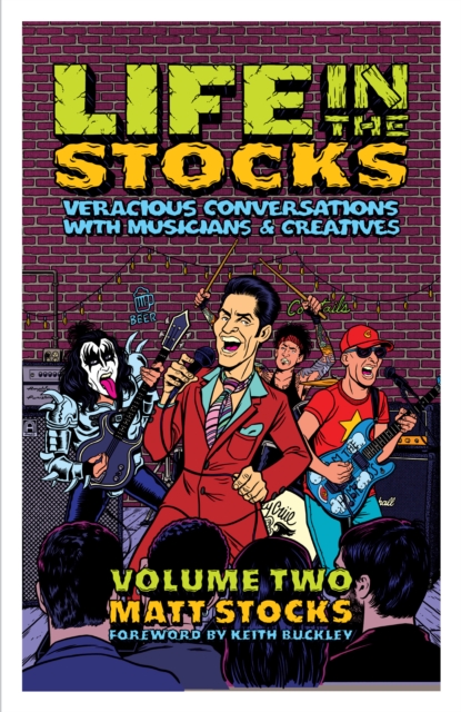 Life in the Stocks : Veracious Conversations with Musicians & Creatives (Volume Two), Paperback / softback Book